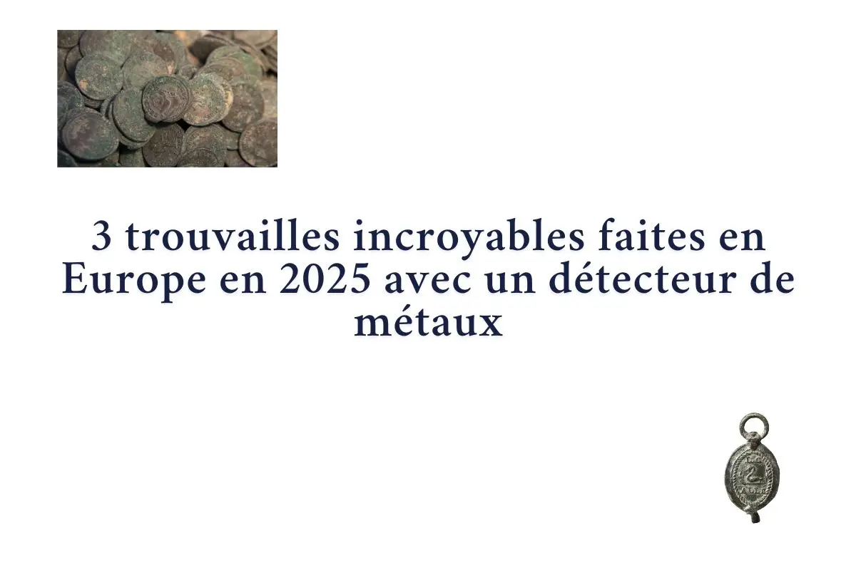 Trouvailles détecteur métaux 2025 europe