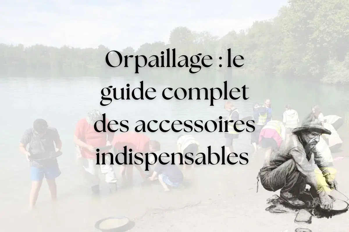 ORPAILLAGE GUIDE COMPLET MATERIEL